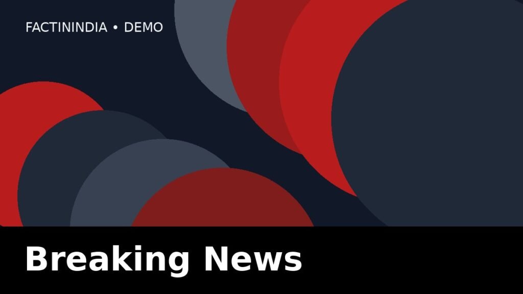 Breaking News demo image for FactInIndia