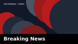 Breaking News demo image for FactInIndia